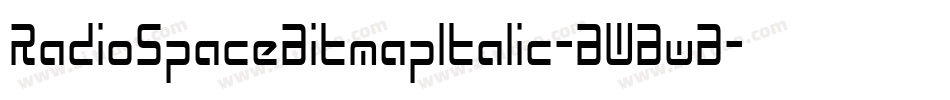 RadioSpaceBitmapItalic-BWBwB字体转换