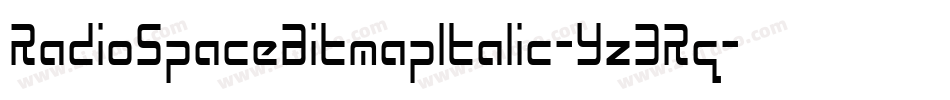 RadioSpaceBitmapItalic-Yz3Rq字体转换 RadioSpaceBitmapItalic-Yz3Rq字体转换