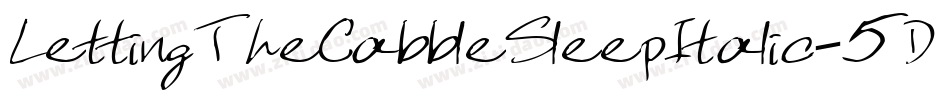 LettingTheCabbleSleepItalic-5DM8字体转换