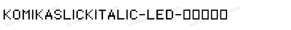KomikaSlickItalic-lED字体转换