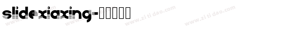 slidexiaxing字体转换