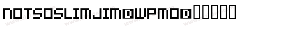 NotSoSlimJim-WpmO字体转换