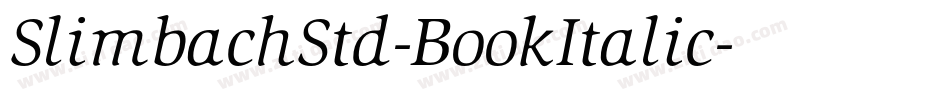 SlimbachStd-BookItalic字体转换