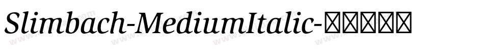 Slimbach-MediumItalic字体转换