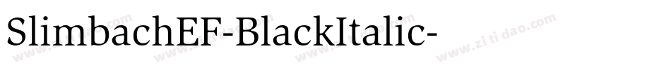 SlimbachEF-BlackItalic字体转换