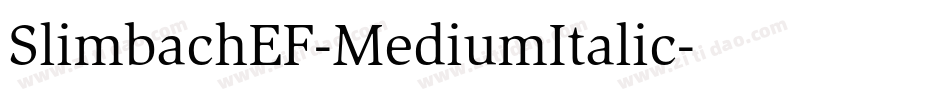 SlimbachEF-MediumItalic字体转换