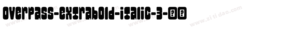 overpass-extrabold-italic-3字体转换