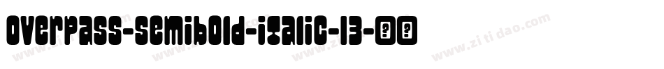 overpass-semibold-italic-13字体转换