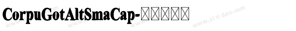 CorpuGotAltSmaCap字体转换