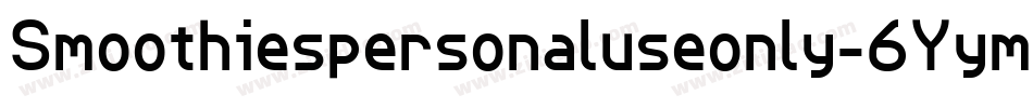 Smoothiespersonaluseonly-6Yymg字体转换
