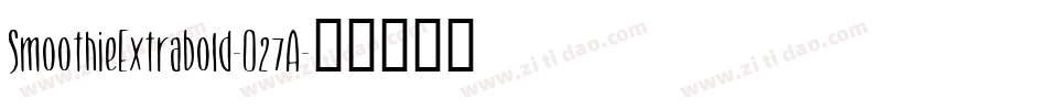 SmoothieExtrabold-O27A字体转换