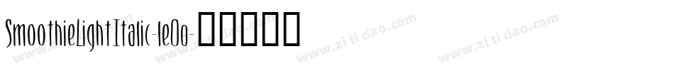 SmoothieLightItalic-leO0字体转换
