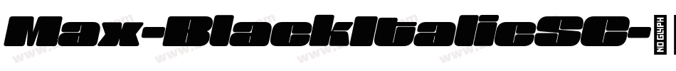 Max-BlackItalicSC字体转换