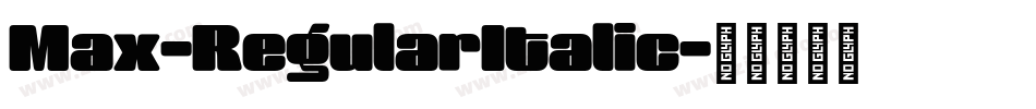 Max-RegularItalic字体转换