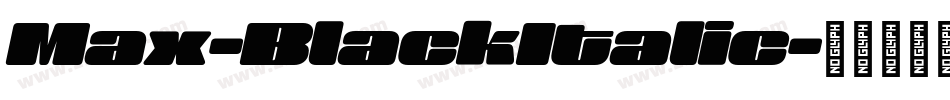 Max-BlackItalic字体转换