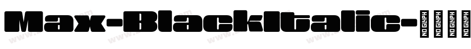 Max-BlackItalic字体转换