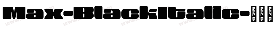 Max-BlackItalic字体转换