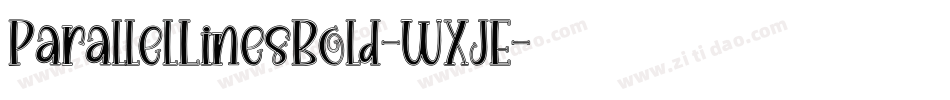 ParallelLinesBold-WXjE字体转换 ParallelLinesBold-WXjE字体转换