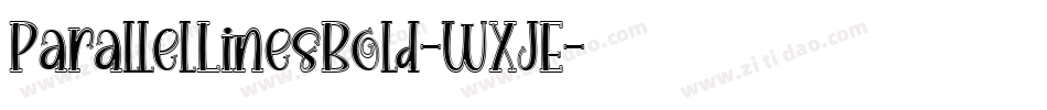ParallelLinesBold-WXjE字体转换 ParallelLinesBold-WXjE字体转换