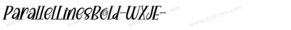 ParallelLinesBold-WXjE字体转换 ParallelLinesBold-WXjE字体转换