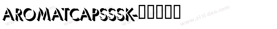 AromatCapsSSK字体转换