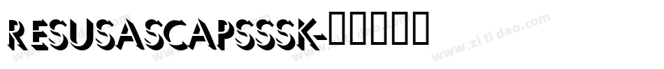 ResusaSCapsSSK字体转换
