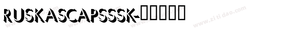 RuskaSCapsSSK字体转换