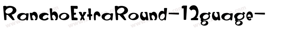 RanchoExtraRound-12guage字体转换