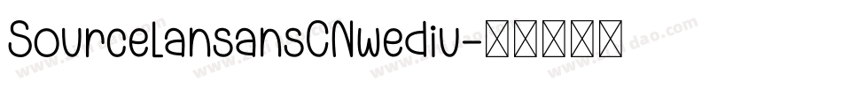 SourcelansansCNwediu字体转换