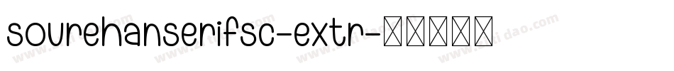 sourehanserifsc-extr字体转换