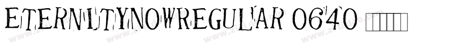 EternityNowRegular-o64o字体转换 EternityNowRegular-o64o字体转换
