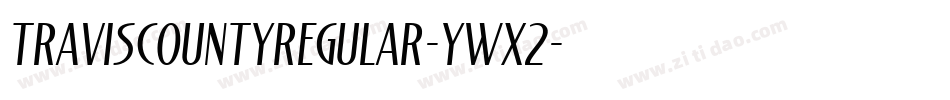 TravisCountyRegular-YWX2字体转换