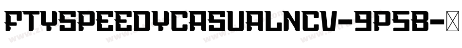 FtySpeedyCasualNcv-9p5B字体转换