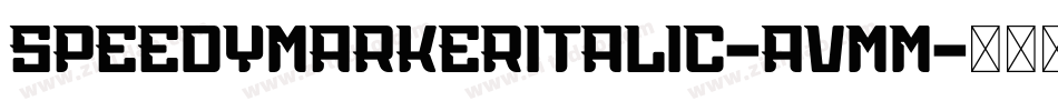 SpeedyMarkerItalic-Avmm字体转换