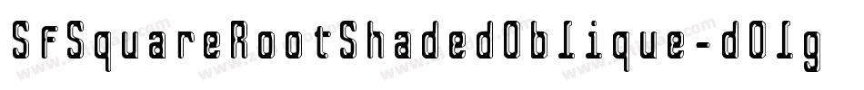 SfSquareRootShadedOblique-dOlg字体转换 SfSquareRootShadedOblique-dOlg字体转换