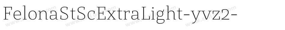 FelonaStScExtraLight-yvz2字体转换