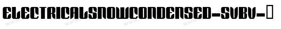 ElectricalSnowCondensed-5vBv字体转换