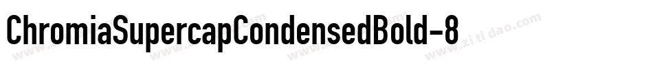 ChromiaSupercapCondensedBold-8wMA字体转换
