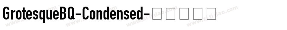 GrotesqueBQ-Condensed字体转换