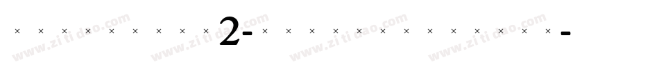 TriniteNo2-MediumWideTab字体转换