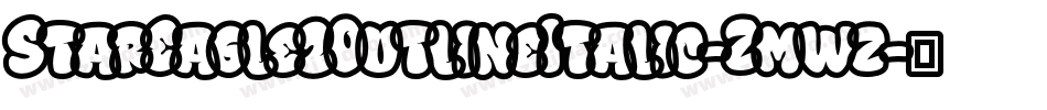 StarEagle2OutlineItalic-Zmwz字体转换 StarEagle2OutlineItalic-Zmwz字体转换