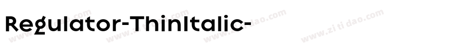 Regulator-ThinItalic字体转换 Regulator-ThinItalic字体转换