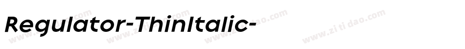 Regulator-ThinItalic字体转换 Regulator-ThinItalic字体转换