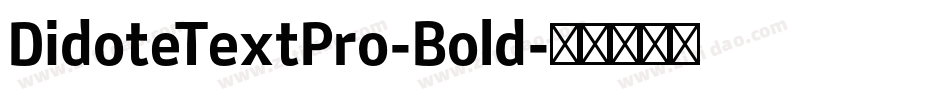 DidoteTextPro-Bold字体转换