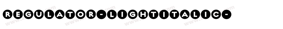 Regulator-LightItalic字体转换