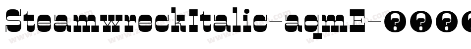 SteamwreckItalic-aqmE字体转换