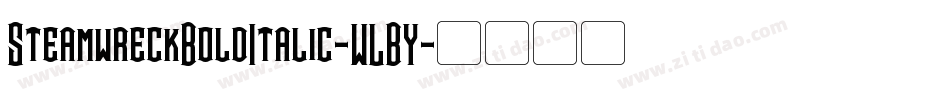 SteamwreckBoldItalic-WLBY字体转换