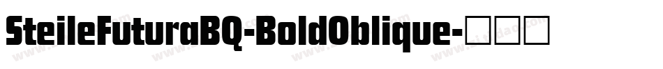 SteileFuturaBQ-BoldOblique字体转换