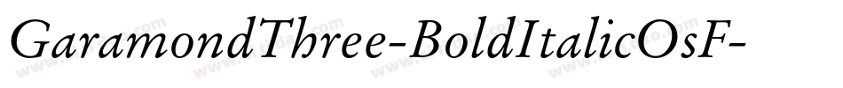 GaramondThree-BoldItalicOsF字体转换