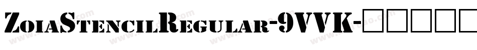 ZoiaStencilRegular-9VVK字体转换